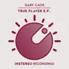 Gary Caos - True Player - Single