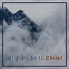 Crossculture - All Glory Be to Christ (Live) [feat. Alicia Goh, Russell Tay, Guruh Sukowati, Kenny Cheong & David Tay] - Single